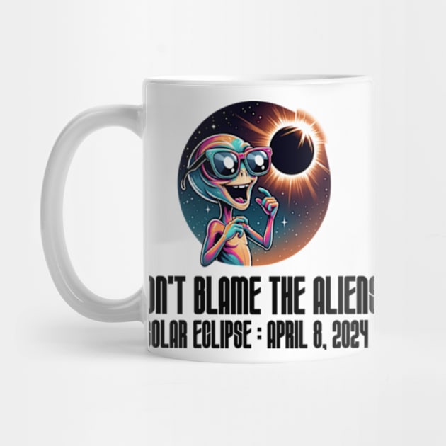 Don't Blame the Aliens Funny - Solar Event, Solar Eclipse April 8 2024, Totality by sarcasmandadulting